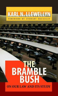 Karl N. Llewellyn — The Bramble Bush: On Our Law and Its Study