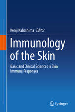Kenji Kabashima (eds.) — Immunology of the Skin: Basic and Clinical Sciences in Skin Immune Responses