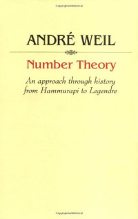 André Weil — Number Theory: An approach through history from Hammurapi to Legendre