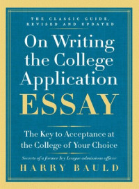 Harry Bauld — On Writing the College Application Essay, 25th Anniversary Edition