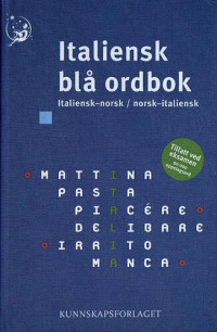 Magnus Ulleland, Diana Haakonsen, Kolbjørn Blücher, Geir Lima — Italiensk blå ordbok - Italiensk-norsk norsk-italiensk - Italiano-norvegese norvegese-italiano