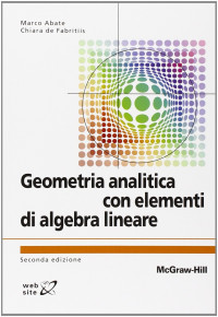 Marco Abate, Chiara de Fabritiis — Geometria analitica con elementi di algebra