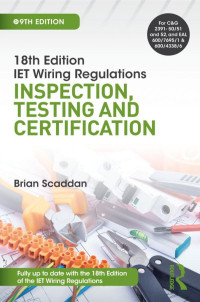 Scaddan, Brian — IET Wiring Regulations: Inspection, Testing and Certification
