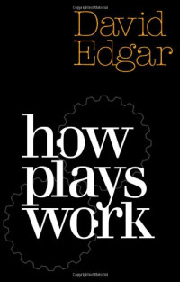David Edgar — How Plays Work