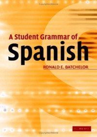Ron Batchelor — A Student Grammar of Spanish