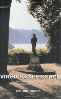 Richard Jenkyns — Virgil's Experience: Nature and History: Times, Names, and Places