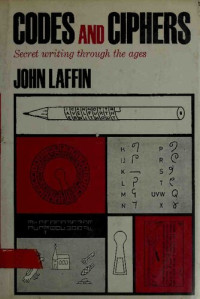 John Laffin — Codes and Ciphers: Secret writing through the ages