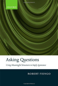 Robert Fiengo — Asking Questions: Using meaningful structures to imply ignorance