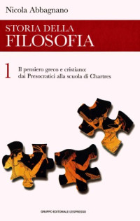 Nicola Abbagnano — Storia della filosofia. Il pensiero greco e cristiano