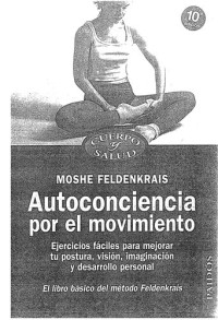 Feldenkrais Moshe — Autoconciencia Por El Movimiento