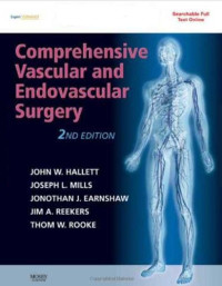 John W. Hallett Jr. MD  FACS, Joseph L. Mills MD  FACS, Jonathan Earnshaw DM  FRCS, Jim A. Reekers MD  PhD, Thom Rooke MD — Comprehensive Vascular and Endovascular Surgery: Expert Consult - Online and Print, 2nd Edition
