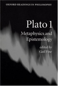 Gail Fine (editor) — Plato 1: Metaphysics and Epistemology