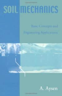 A. Aysen — Soil Mechanics - Basic Concepts and Engineering Applications