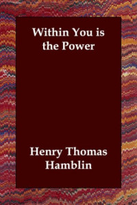 Henry Thomas Hamblin — Within You is the Power