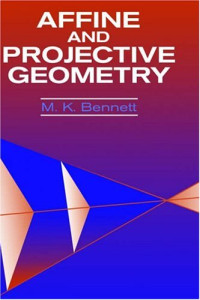 M. K. Bennett — Affine and Projective Geometry