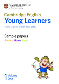  — Sample papers Young Learners English Tests (YLE) Starters Movers Flyers