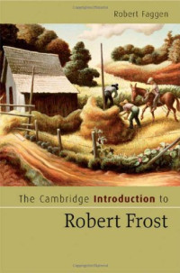 Robert Faggen — The Cambridge Introduction to Robert Frost
