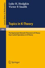 Dr. Luke H. Hodgkin, Dr. Victor P. Snaith (auth.) — Topics in K-Theory