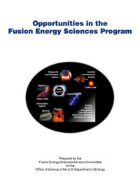 Fusion Energy Sciences Advisory Committee for the Office of Science of the U.S. Department of Energy — Opportunities In The Fusion Energy Sciences Program
