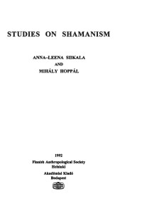 Anna-Leena Siikala, Mihaly Hoppal — Studies on Shamanism