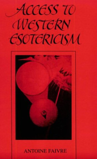 Antoine Faivre — Access to Western Esotericism