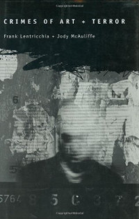 Frank Lentricchia, Jody McAuliffe — Crimes of Art and Terror (Studies in Communication, Media, and Public Opinion)