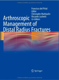Gregory I. Bain (auth.), Francisco Piñal, Riccardo Luchetti, Christophe Mathoulin (eds.) — Arthroscopic Management of Distal Radius Fractures
