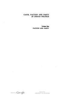 Paul R. Brass — Caste Faction and Party in Indian Politics, Vol. 1: Faction and Party