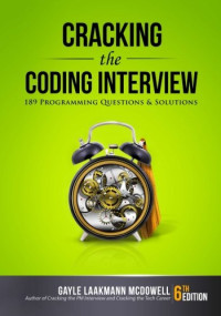 Gayle Laakmann McDowell — Cracking the Coding Interview: 189 Programming Questions and Solutions
