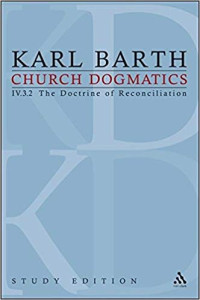 Karl Barth — Church Dogmatics, Vol. 4.3.2, Sections 70-71: The Doctrine of Reconciliation, Study Edition 28