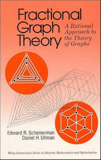 Edward R. Scheinerman, Daniel H. Ullman — Fractional graph theory, a rational approach to the theory of graphs