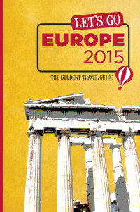 Harvard Student Agencies, Inc — Let's go Europe 2015: the student travel guide