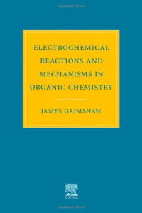 J. Grimshaw — Electrochemical Reactions and Mechanisms in Organic Chemistry