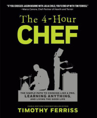 Ferriss, Timothy — The 4-Hour Chef: The Simple Path to Cooking Like a Pro, Learning Anything, and Living the Good Life