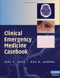 Joel T. Levis, Gus M. Garmel — Clinical Emergency Medicine Casebook