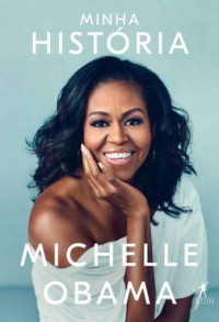 Michelle Obama — Minha História