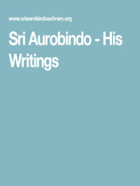 Sri Aurobindo — Sri Aurobindo: His Writings - Complete Works (36 Volumes)