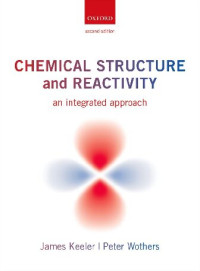 James Keeler, Peter Wothers — Chemical Structure and Reactivity: An Integrated Approach