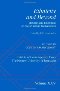 Eli Lederhendler — Ethnicity and Beyond: Theories and Dilemmas of Jewish Group Demarcation