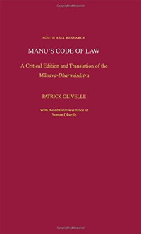 Olivelle, Patrick; (Lawgiver) Manu; Olivelle, Suman — Manu's code of law : a critical edition and translation of the Mānava-Dharmaśāstra