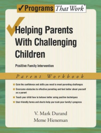 V Mark Durand, Meme Hieneman — Helping Parents with Challenging Children Positive Family Intervention Parent Workbook (Programs That Work)