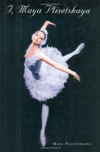 Majâ Mihajlovna Pliseckaâ — I, Maya Plisetskaya