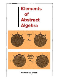 Richard A. Dean — Elements of Abstract Algebra