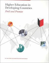 Task Force on Higher Education and Society, World Bank — Higher Education in Developing Countries - Peril and Promise
