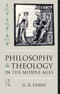 G.R. Evans — Philosophy and Theology in the Middle Ages