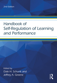 Dale H. Schunk, Jeffrey A. Greene — Handbook of Self-Regulation of Learning and Performance