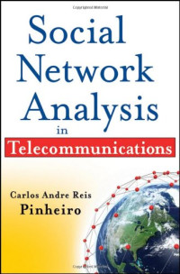 Carlos Andre Reis Pinheiro — Social Network Analysis in Telecommunications (Wiley and SAS Business Series)
