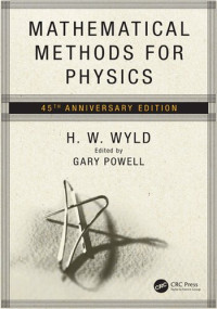 Gary Powell and H. W. Wyld — Mathematical Methods for Physics - 45th Anniversary Edition