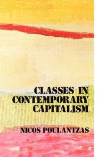 Nicos Poulantzas — Classes in Contemporary Capitalism