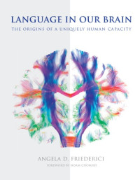 Angela D. Friederici — Language in Our Brain